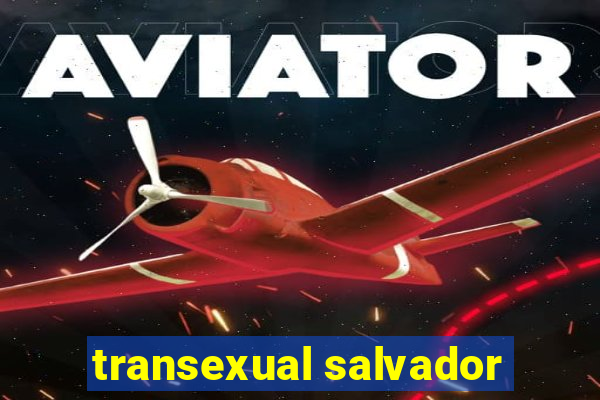 transexual salvador